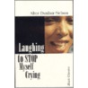 Laughing To Stop Myself Crying by Alice Moore Dunbar-Nelson