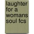 Laughter For A Womans Soul Fcs