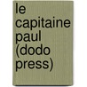 Le Capitaine Paul (Dodo Press) door pere Alexandre Dumas
