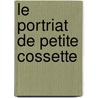 Le Portriat de Petite Cossette door Peach Pit