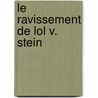 Le Ravissement De Lol V. Stein by Marguerite Duras