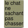 Le chat ne sachant pas chasser by J. Yeoman