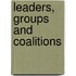 Leaders, Groups And Coalitions