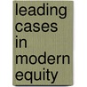 Leading Cases In Modern Equity door Thomas Brett