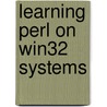 Learning Perl On Win32 Systems door Tom Christiansen