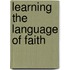 Learning The Language Of Faith