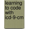 Learning To Code With Icd-9-Cm door Thomas J. Falen