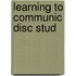 Learning To Communic Disc Stud
