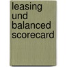 Leasing und Balanced Scorecard by Andrea Florinett