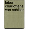 Leben Charlottens Von Schiller door Karl Fulda