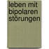 Leben mit bipolaren Störungen