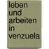 Leben und arbeiten in Venzuela