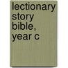 Lectionary Story Bible, Year C door Ralph Milton