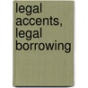 Legal Accents, Legal Borrowing door James L. Nolan