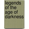 Legends Of The Age Of Darkness door Ignatius Donnelly