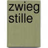 Zwieg Stille