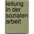 Leitung in der Sozialen Arbeit