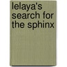 Lelaya's Search For The Sphinx door Susan Young