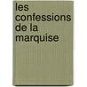 Les Confessions de La Marquise door pere Alexandre Dumas