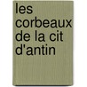 Les Corbeaux de La Cit D'Antin by Jos Güell Y. Rent
