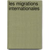 Les Migrations Internationales door Publishing Oecd Publishing
