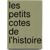 Les Petits Cotes De L'Histoire door Henri Amedee Le Lorgne Ideville