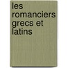 Les Romanciers Grecs Et Latins door Victor Chauvin