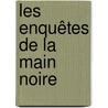 Les enquêtes de la Main noire door Hans Jürgen Press