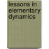 Lessons In Elementary Dynamics