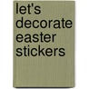 Let's Decorate Easter Stickers door Roger Priddy