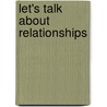 Let's Talk About Relationships door Thomas Lee Veenendall