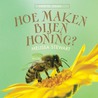 Hoe maken bijen honing?