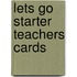 Lets Go Starter Teachers Cards