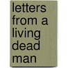 Letters From A Living Dead Man door Elsa Barker