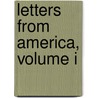 Letters From America, Volume I door John Robert Godley