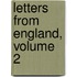 Letters From England, Volume 2