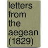 Letters From The Aegean (1829) door James Emerson