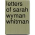 Letters Of Sarah Wyman Whitman