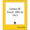 Letters Of Travel 1892 To 1913 door Rudyard Kilpling