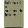 Letters of a Self-Made Failure by Maurice Switzer