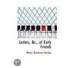 Letters, &C., Of Early Friends by Abram Rawlinson Barclay