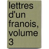 Lettres D'Un Franois, Volume 3 door Anonymous Anonymous