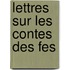 Lettres Sur Les Contes Des Fes