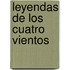 Leyendas de Los Cuatro Vientos