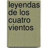 Leyendas de Los Cuatro Vientos door Olga Monkman