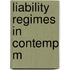Liability Regimes in Contemp M