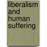 Liberalism And Human Suffering door Asma Abbas
