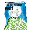 Niemand zag het behalve Wolf