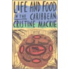 Life And Food In The Caribbean door Christine Mackle