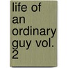 Life Of An Ordinary Guy Vol. 2 by William Sisson M.D.